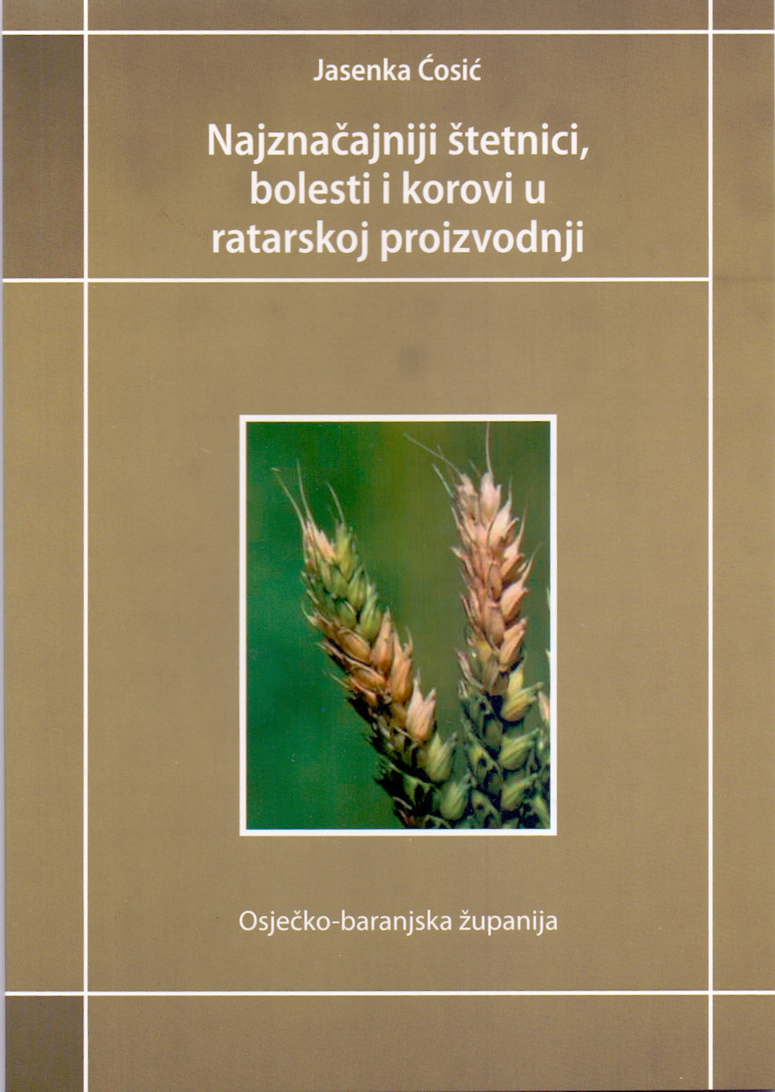 Najznacajniji stetnici bolesti i korovi u ratarskoj proizvodnji