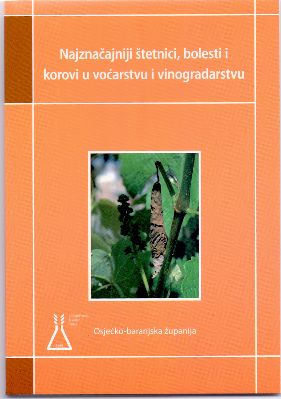 Najznacajniji stetnici bolesti i korovi u vocarstvu i vinogradarstvu