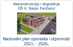 Rekonstrukcija i dogradnja Osnovne škole Vladimir Nazor, Feričanci za potrebe jednosmjenskog rada i cjelodnevne škole